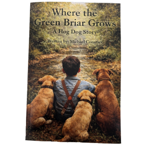 Where the Green Briar Grows - A Hog Dog Story by Michael Conatser