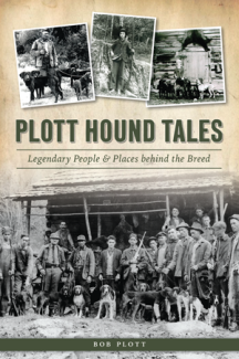 Plott Hound Tales: Legendary People & Places behind the Breed by Bob Plott